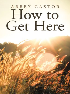 cover image of How to Get Here
